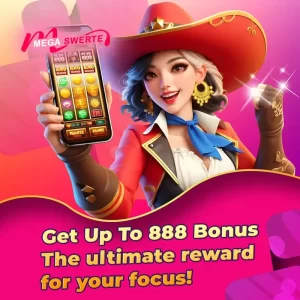 Mega Swerte Get Up To 888 Bonus The Ultimate Reward for your focus