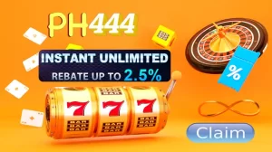 PH444 Instant Unlimited Rebate Up to 2.5%